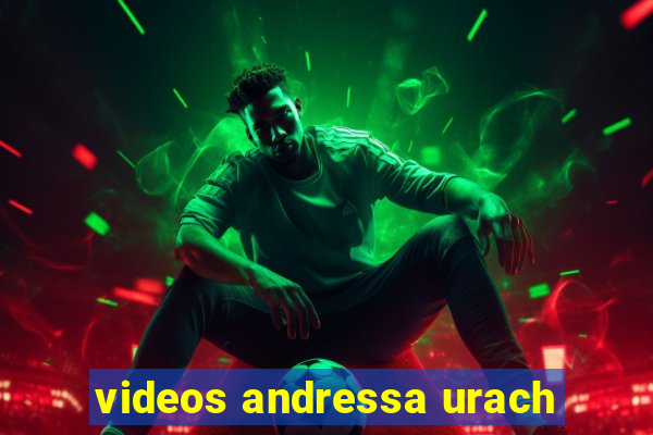 videos andressa urach