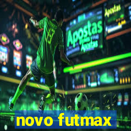 novo futmax