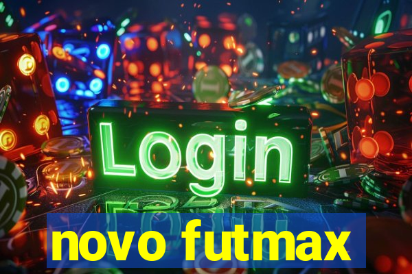 novo futmax