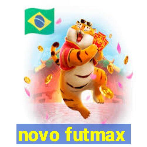 novo futmax