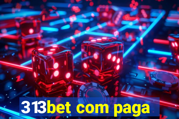 313bet com paga