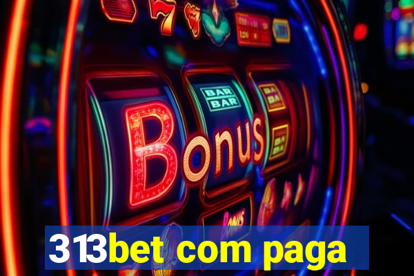 313bet com paga