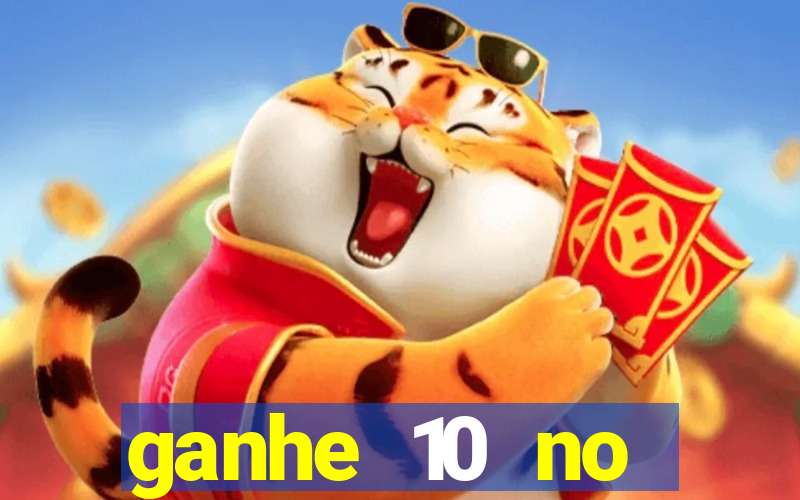 ganhe 10 no cadastro bet