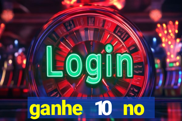 ganhe 10 no cadastro bet