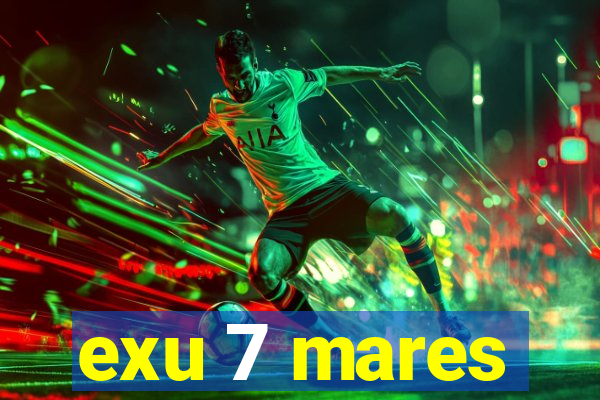 exu 7 mares