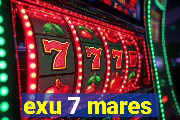 exu 7 mares