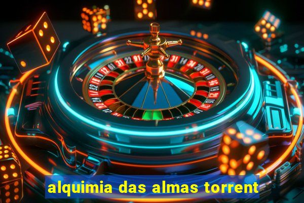 alquimia das almas torrent