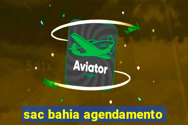 sac bahia agendamento