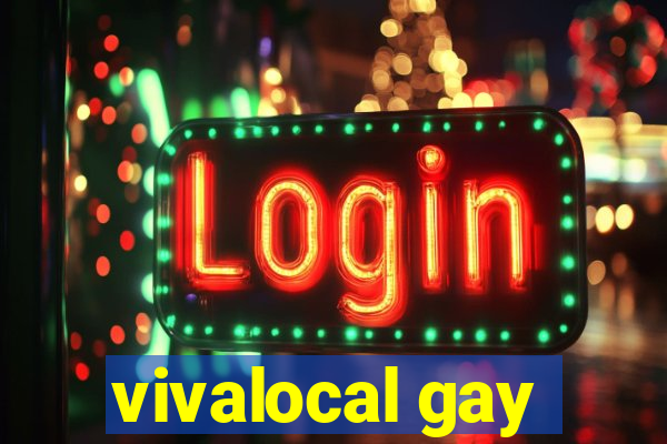 vivalocal gay