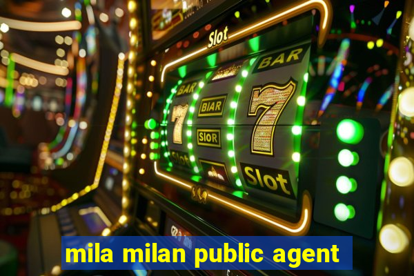 mila milan public agent