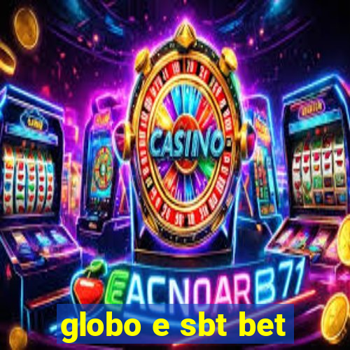 globo e sbt bet