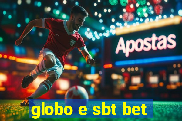 globo e sbt bet