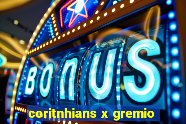 coritnhians x gremio