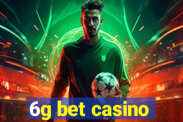 6g bet casino