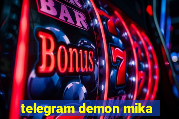 telegram demon mika