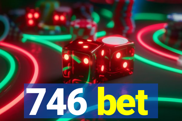 746 bet