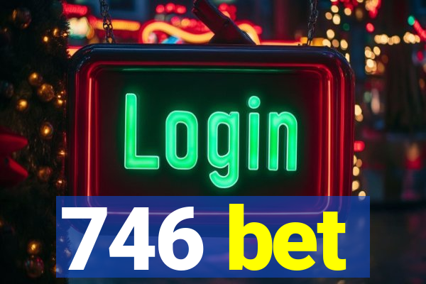 746 bet