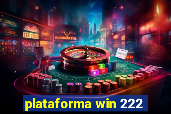 plataforma win 222