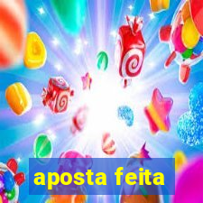 aposta feita