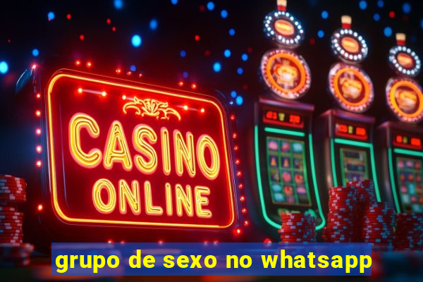 grupo de sexo no whatsapp