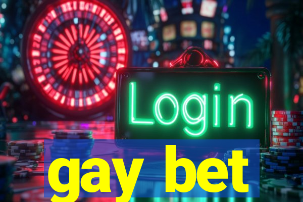 gay bet