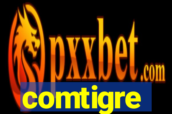 comtigre