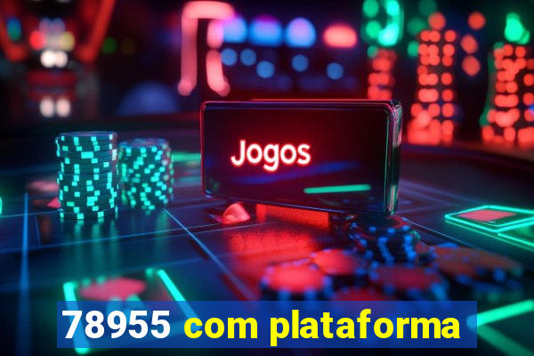 78955 com plataforma