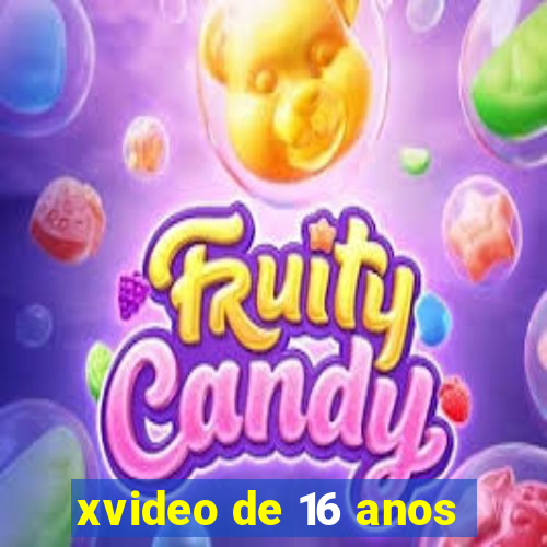 xvideo de 16 anos