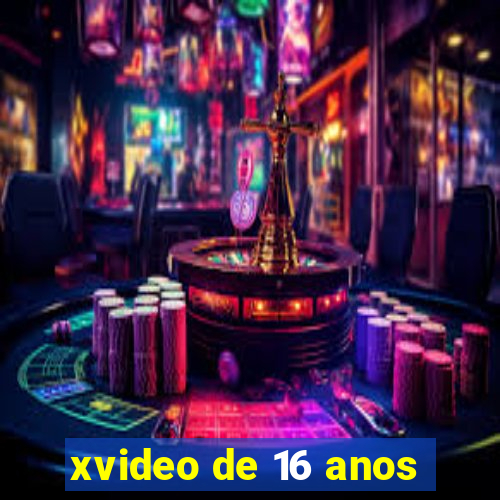 xvideo de 16 anos