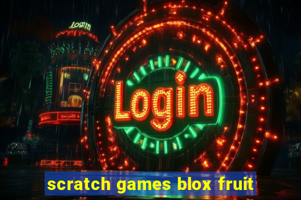 scratch games blox fruit