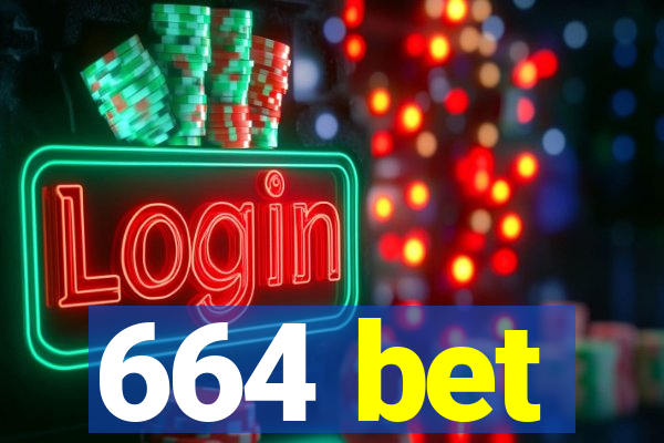 664 bet