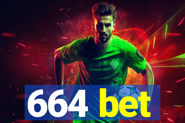 664 bet