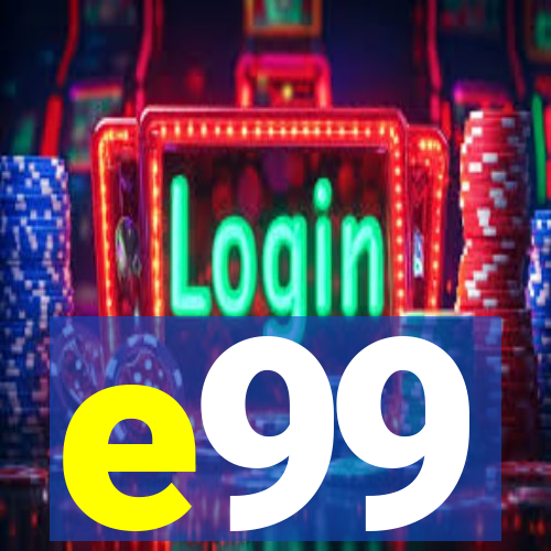 e99