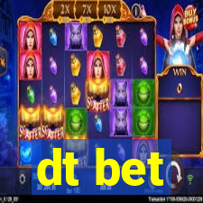 dt bet