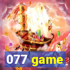 077 game