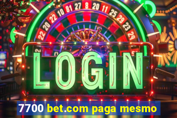 7700 bet.com paga mesmo