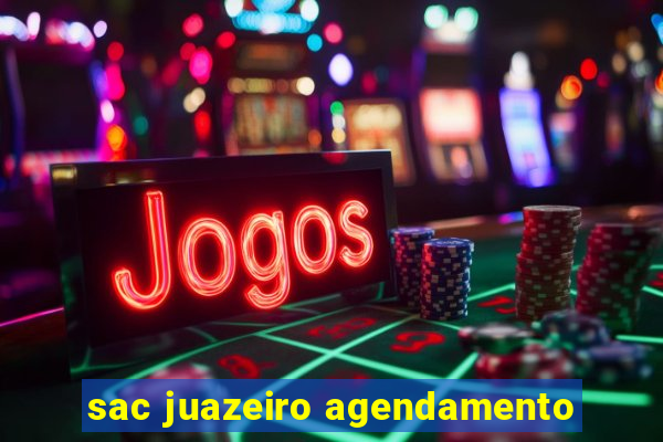 sac juazeiro agendamento