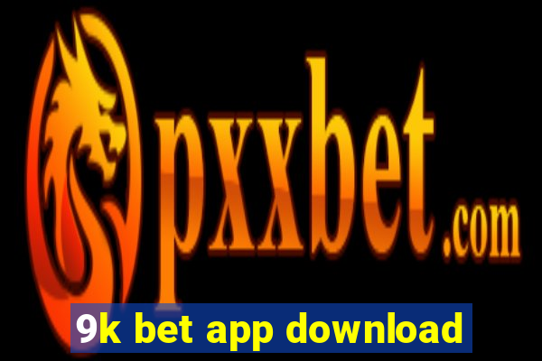 9k bet app download