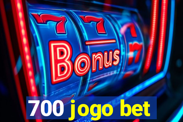 700 jogo bet