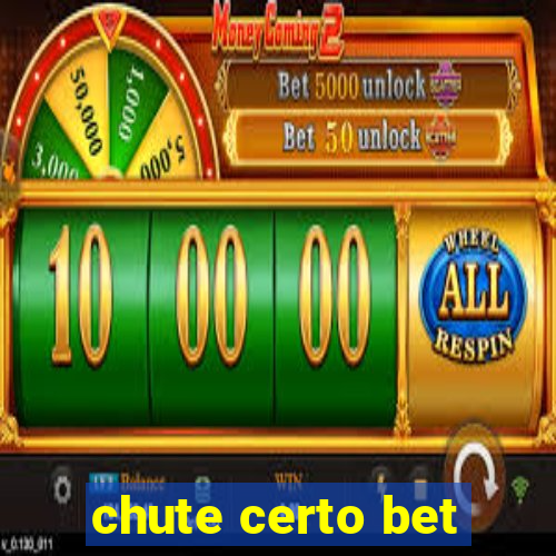 chute certo bet