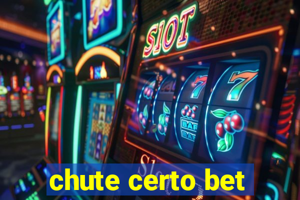 chute certo bet