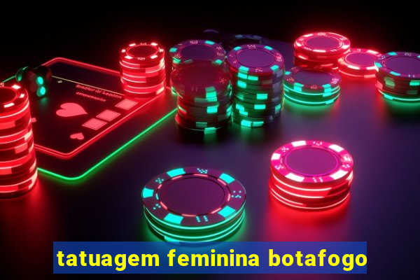 tatuagem feminina botafogo