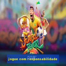 jogue com responsabilidade