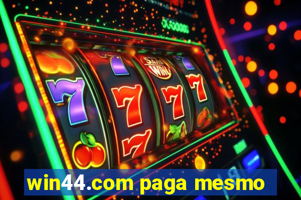 win44.com paga mesmo