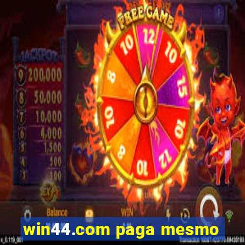 win44.com paga mesmo