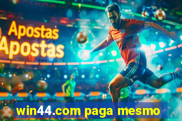 win44.com paga mesmo