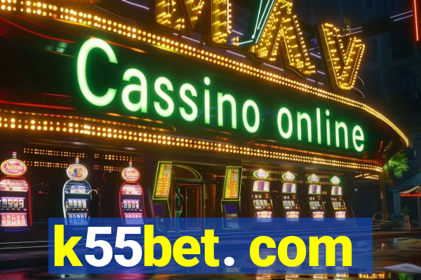 k55bet. com