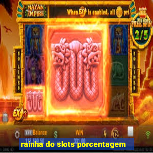 rainha do slots porcentagem