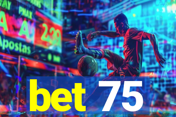 bet 75