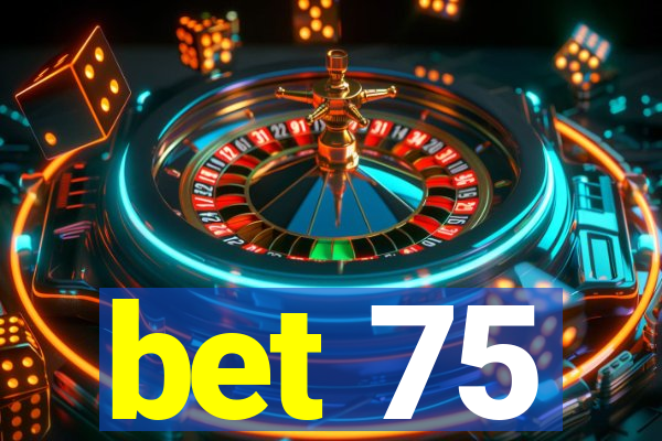 bet 75